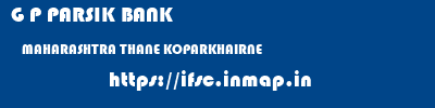 G P PARSIK BANK  MAHARASHTRA THANE KOPARKHAIRNE   ifsc code